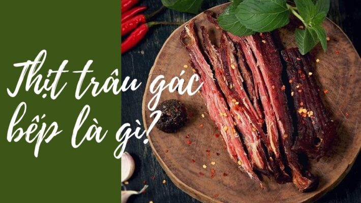 thit trau gac bep la gi an co tot khong avt 1200x676 2 Thịt Trâu Gác Bếp Tây Bắc: Tinh Hoa Ẩm Thực Từ Núi Rừng Và Bí Quyết Khói Bếp Truyền Thống